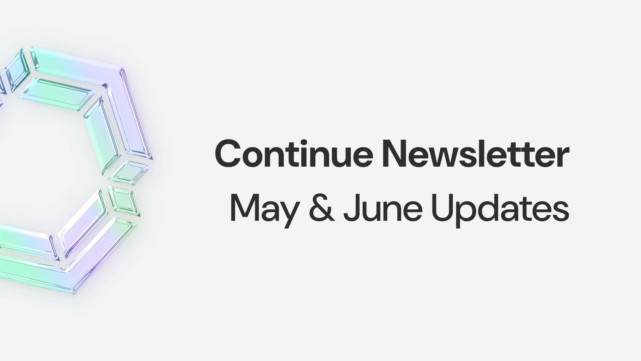 Continue Newsletter - May & June